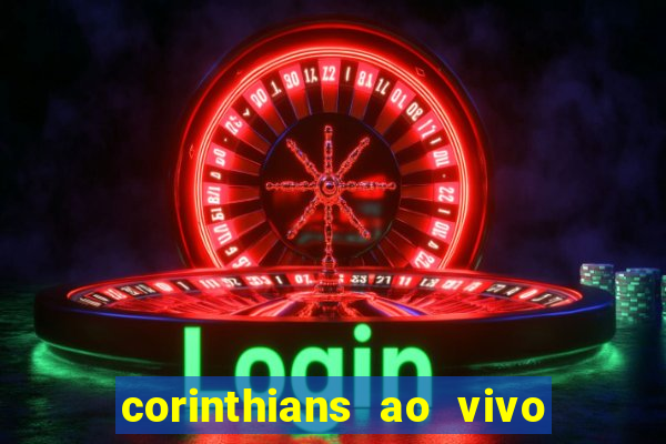 corinthians ao vivo multi multicanal